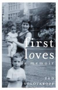 First Loves: A Memoir
