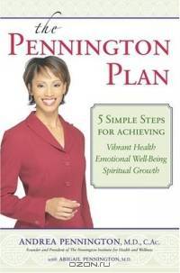 The Pennington Plan: 5 Simple Steps for Achieving Vibrant Health, Emotional Well Being and Spiritual Growth