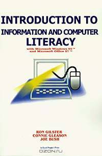 Introduction to Information and Computer Literacy; With Microsoft Windows 95 and Microsoft Office 97