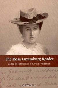 Rosa Luxemburg Reader