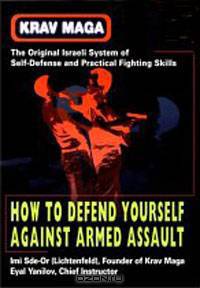 Krav Maga: How to Defend Yourself Against Armed Assault