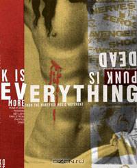 Punk Is Dead Punk Is Everything