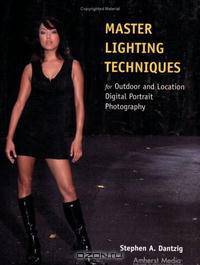 Master Lighting Techniques for Outdoor and Location Digital Portrait Photography