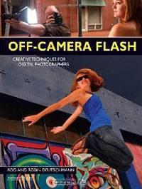 Off-Camera Flash: Creative Techniques for Digital Photographers