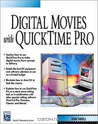 Digital Movies with QuickTime Pro (Digital Filmmaking Series)