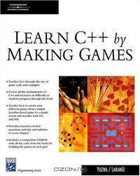 Learn C++ By Making Games (Charles River Media Programming)