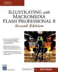 Illustrating with Macromedia Flash Professional 8 (Graphics Series)