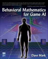 Behavioral Mathematics for Game AI (with CD-ROM)