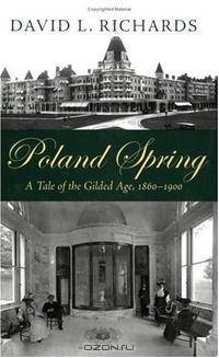 Poland Spring: A Tale of the Gilded Age, 1860-1900 (Revisiting New England)