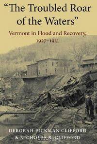 "The Troubled Roar of the Waters": Vermont in Flood and Recovery, 1927-1931