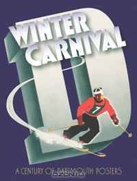 Winter Carnival: A Century of Dartmouth Posters