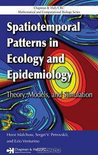 Spatiotemporal Patterns in Ecology and Epidemiology: Theory, Models, and Simulation