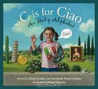 C Is for Ciao: An Italy Alphabet (Discover the World)