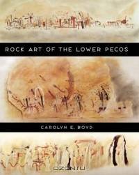Rock Art of the Lower Pecos