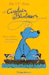 The 13 1/2 Lives of Captain Blue Bear