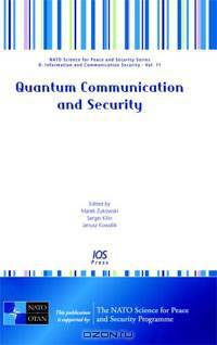 Quantum Communication and Security (NATO Science for Peace and Security Series: Information and Communication Security) (NATO Security Through Science Series. D: Information and Com)