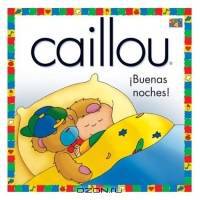 Caillou Buenas Noches! (Estrella Polar)