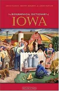 The Biographical Dictionary of Iowa (Bur Oak Book)