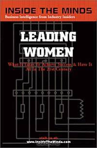 Inside the Minds : Leading Women - CEOs from Barclays, Prudential, Kovair & More on What it Takes to Succeed and Have it All in the 21st Century