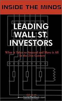 Inside the Minds: Leading Wall Street Investors - Senior Investment Advisors from Merrill Lynch, Bank of America, Montgomery Asset Management & More on the Secrets to Successful Investments in a Down Economy