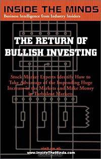 The Return of Bullish Investing: Understanding the Financial Markets, for Wise Investing Now and Into the Future