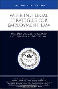 Winning Legal Strategies for Employment Law: What Every Company Should Know About Labor Law & Legal Compliance