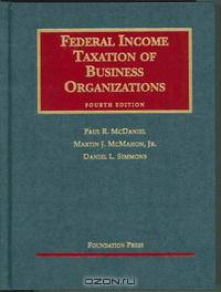 Federal Income Taxation of Business Organizations (University Casebook Series)