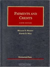 Negotiable Instruments, Payments And Credits (University Casebook Series)