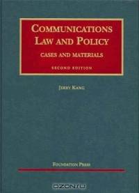 Communication Law And Policy: Cases and Materials (Universityi Casebook) (Universityi Casebook)