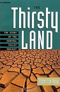 The Thirsty Land: The Story of the Central Valley Project