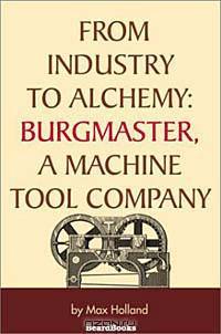 From Industry to Alchemy: Burgmaster, a Machine Tool Company