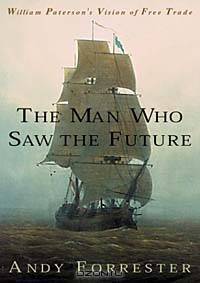 The Man Who Saw the Future: William Paterson