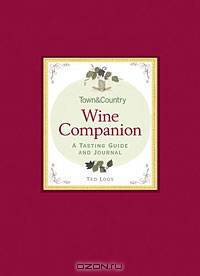 Town & Country Wine Companion: A Tasting Guide and Journal