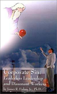 Corporate Sin : Leaderless Leadership and Dissonant Workers