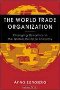 World Trade Organization: Changing Dynamics in the Global Political Economy