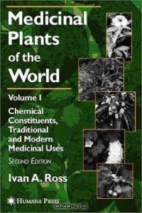 Medicinal Plants of the World: Chemical Constituents, Traditional and Modern Medicinal Uses (Medicinal Plants of the World (Humana))