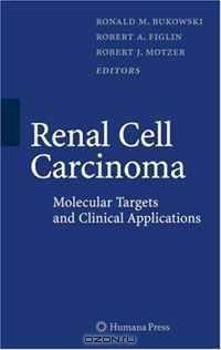 Renal Cell Carcinoma: Molecular Targets and Clinical Applications, Second Edition