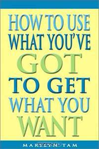 How to Use What You