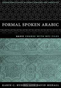 FORMAL SPOKEN ARABIC: Basic Course with Mp3 Files (Georgetown Classics in Arabic Language and Linguistics)