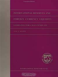 International Reserves and Foreign Currency Liquidity: Guidelines for a Data Template