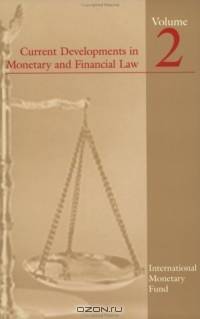 Current Developments in Monetary and Financial Law, Vol. 2