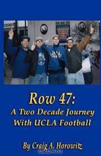 Row 47: A Two Decade Journey with UCLA Football