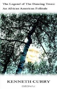 The Legend of the Dancing Trees: An African American Folktale