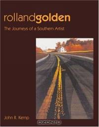 Rolland Golden: The Journeys Of A Southern Artist