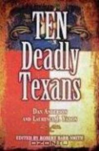 Ten Deadly Texans
