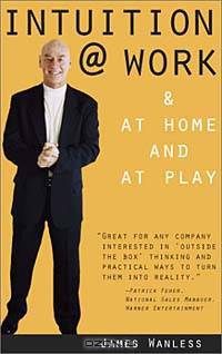 Intuition @ Work: & at Home and at Play