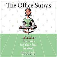 Office Sutras: Exercises for Your Soul at Work