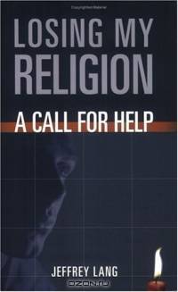 Losing My Religion: A Call For Help