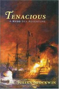 Tenacious: A Kydd Sea Adventure #6 (A Kydd Sea Adventure)