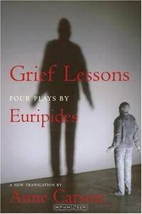 Grief Lessons: Four Plays by Euripides (New York Review Books Classics)